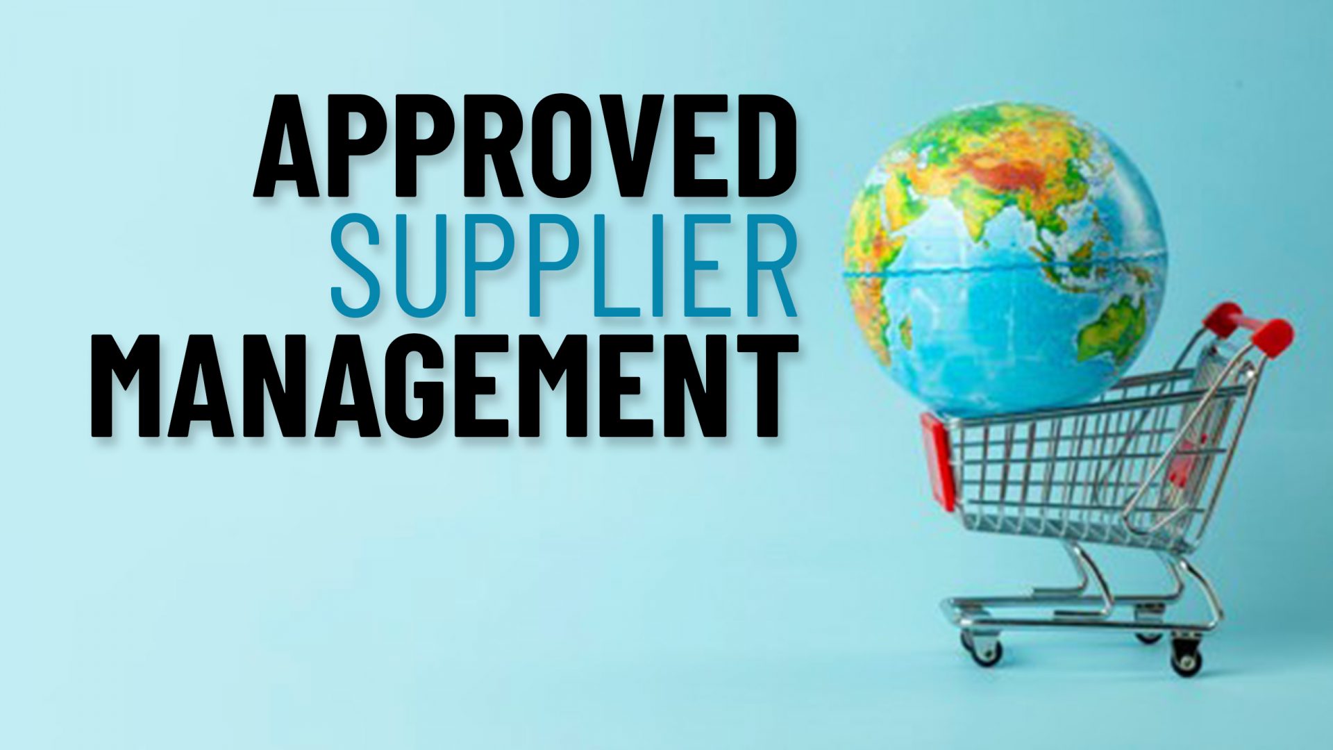 Supplier Approval Is More Than Collecting Certificates