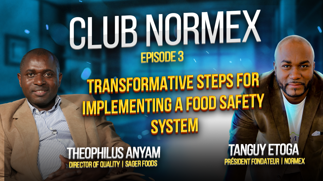 Club NORMEX: ep. 03 - Transformative steps for implementing a food safety system
